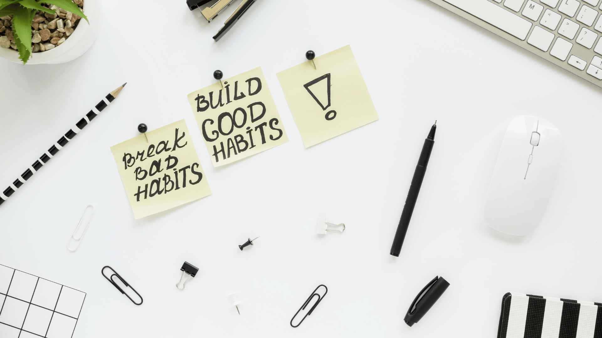 Habits to Break and How to Make Healthy Changes